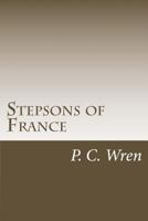 Stepsons of France: True Tales of the Foreign Legion 149128241X Book Cover