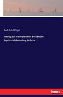 Katalog Der Hinterbliebenen Beckersche Kupferstich-Sammlung in Gotha 3743436647 Book Cover