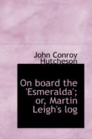 On Board the Esmeralda 1499528639 Book Cover