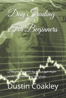 Day Trading For Beginners: Have you ever wanted to buy stocks or crypto but you just don't know where to start? this is for you B0F29XS4GL Book Cover