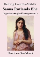 Sanna Rutlands Ehe (Großdruck): Ungekürzte Originalfassung von 1915 (German Edition) 384785643X Book Cover