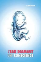 L'Eau Diamant: Une Conscience 1788949765 Book Cover