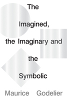 The Imagined, the Imaginary and the Symbolic (LBE) 1786637707 Book Cover