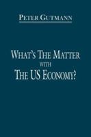 What's the Matter with the Us Economy? 1434343731 Book Cover