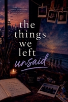 The Things We Left Unsaid (The Art of Coming Back) B0H6PK1H69 Book Cover