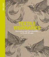 Textile Visionaries: Innovation and Sustainability in Textile Design 1780670532 Book Cover