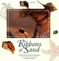 Ribbons of Sand: Exploring Atlantic Beaches (Children's Books) (Children's Books) 093936557X Book Cover