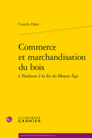 Commerce Et Marchandisation Du Bois 2406120090 Book Cover
