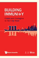 Building Immunity: Policy Capacity and Singapore's Approach to the Covid-19 and Global Financial Crisis 9811241392 Book Cover