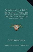 Geschichte Der Berliner Theater 116117897X Book Cover