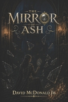 The Mirror of Ash (The Instruments of the First Night) B0H5BJYZ8S Book Cover
