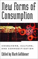 New Forms of Consumption 0847695700 Book Cover
