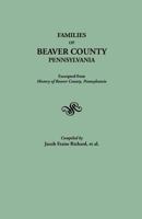 Families of Beaver County, Pennsylvania. Excerpted from History of Beaver County, Pennsylvania (1888) 0806347244 Book Cover