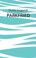 Parkfried: Die Geschichte des Seitl Hofes (German Edition) 3758309417 Book Cover