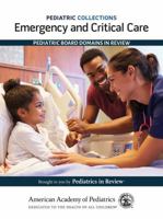 Pediatric Collections: Emergency and Critical Care: Pediatric Board Domains in Review 1610029410 Book Cover