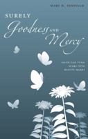 Surely Goodness and Mercy 1604629711 Book Cover