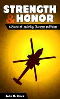 Strength and Honor 64 Stories of Leadership, Character, and Values 0985513373 Book Cover