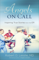 Angels on Call: Inspiring True Stories from the Er 0736927409 Book Cover