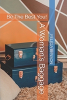 A Woman's Baggage: It's time to be the best woman you were destined to be! B08673MD3S Book Cover