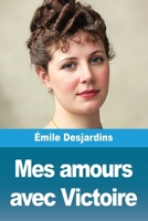 Mes amours avec Victoire (French Edition) 3690826691 Book Cover