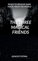 The Three Magical Friends 1649193637 Book Cover