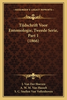 Tijdschrift Voor Entomologie, Tweede Serie, Part 1 (1866) 1168029252 Book Cover