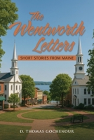 The Wentworth Letters: Short Stories from Maine 1970658150 Book Cover