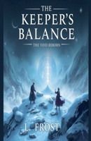 The Keeper's Balance: The Void Reborn B0GC4NBSPG Book Cover
