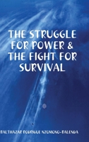 The Struggle for Power & the Fight for Survival 1300347465 Book Cover