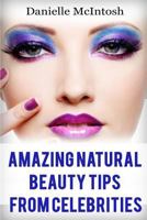 Natural Beauty Tips from Celebrities 1546649255 Book Cover