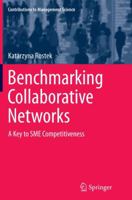 Benchmarking Collaborative Networks: A Key to Sme Competitiveness 3319167359 Book Cover