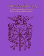 Tarot Reader's Log: A Diagrammatic Journal of Your Tarot Readings and Predictions 1790664926 Book Cover