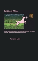 Faitbien in Afrika: Auf zu neuen Abenteuern - Geschichten über Mut, Vertrauen und das Meistern neuer Herausforderungen (German Edition) 3696390291 Book Cover