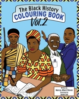 The Black History Colouring Book: Volume 2 (2) (The Black History Book) 1912551780 Book Cover