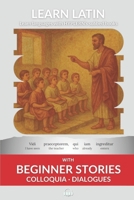 Learn Latin with Beginner Stories - Colloquia Dialogues: Interlinear Latin to English (Learn Latin with Interlinear Stories for Beginners and Advanced Readers) 1988830710 Book Cover