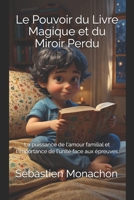 Le Pouvoir du Livre Magique et du Miroir Perdu (French Edition) B0D56V56HM Book Cover
