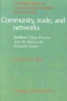 Community, Trade, and Networks: Southern Fujian Province from the Third to the Thirteenth Century 0521894476 Book Cover