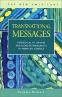 Transnational Messages: Experiences of Chinese and Mexican Immigrants in American Schools (New Americans) (New Americans (Lfb Scholarly Publishing Llc).) 193120229X Book Cover