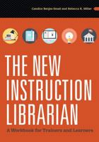 The New Instruction Librarian: A Workbook for Trainers and Learners 083891456X Book Cover