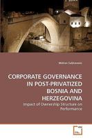 Corporate Governance in Post-Privatized Bosnia and Herzegovina 3639253647 Book Cover
