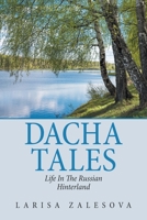 Dacha Tales: Life in the Russian Hinterland 1665510978 Book Cover