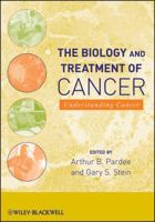 The Biology and Treatment of Cancer: Understanding Cancer 0470009586 Book Cover