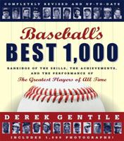 Baseball's Best 1000 -- Revised and Updated: Rankings of the Skills, the Achievements and the Performance of the Greatest Players of All Time 1579129080 Book Cover