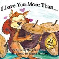 I Love You More Than... 1540336875 Book Cover