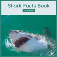 Shark Facts Book For Kids: Children's Book About Sharks B0BFTYK352 Book Cover
