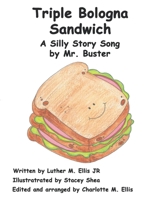 Triple Bologna Sandwich: A Silly Story Song by Mr. Buster B0DSC1LQLP Book Cover