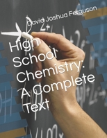 High School Chemistry: A Complete Text B0BVCWTFRW Book Cover