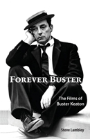 Forever Buster: The Films of Buster Keaton 9491868055 Book Cover