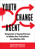 Youth Change Agent: Empower a Young Person to Make the Transition to a Better Life 1506495451 Book Cover