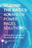 BEYOND THE BASICS: ADVANCED POWER PAGES SOLUTIONS: Getting the most out of Microsoft Power Pages B0FJ6MMPRP Book Cover